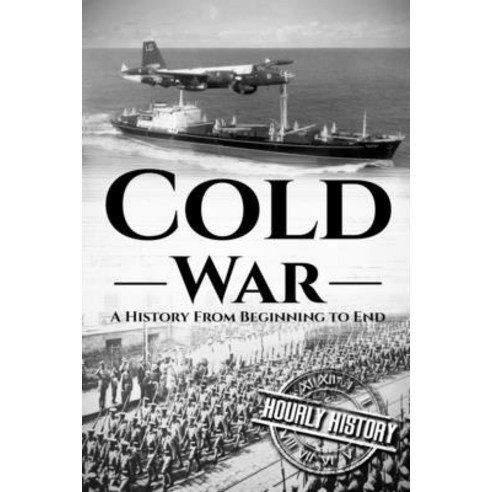 (영문도서)Cold War: A History From Beginning to End Paperback, Createspace Independent Pub..., English, 9781537584829
