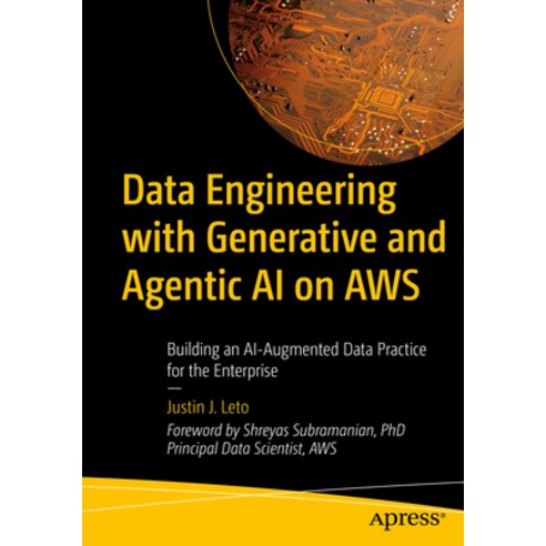 (영문도서)Data Engineering with Generative and Agentic AI on AWS: Building an Ai-Augmented... Paperback, Apress, English, 9798868821981