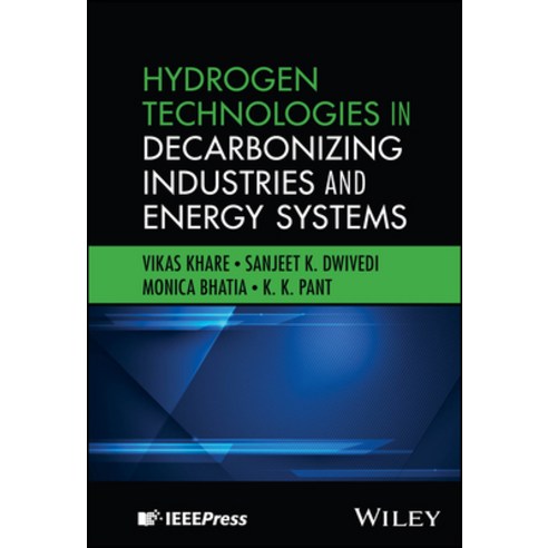 (영문도서)Hydrogen Technologies in Decarbonizing Industries and Energy Systems Hardcover, Wiley-IEEE Press, English, 9781394350063