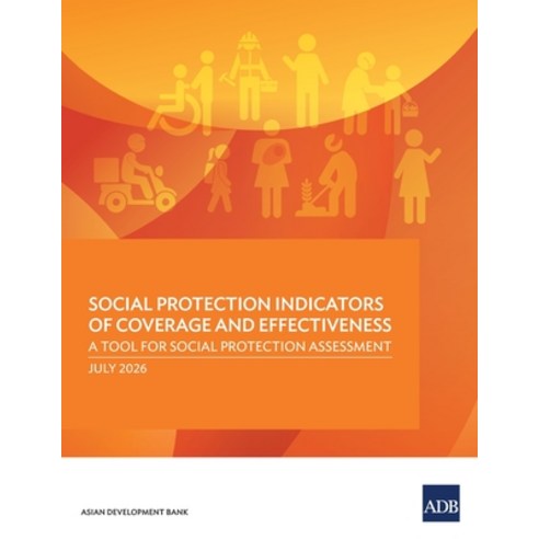 (영문도서)Social Protection Indicators of Coverage and Effectiveness: A Tool for Social Pr... Paperback, Asian Development Bank, English, 9789292778866