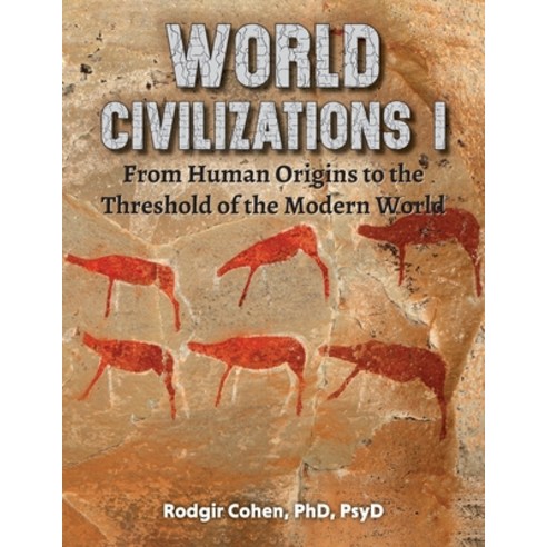(영문도서)World Civilizations I: From Human Origins to the Threshold of the Modern World Paperback, Humanities Academic Publishers, English, 9781988557670