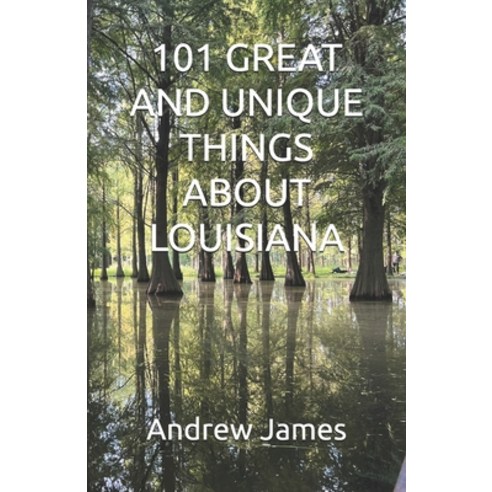 (영문도서)101 Great and Unique Things about Louisiana Paperback, Independently Published, English, 9798252778723