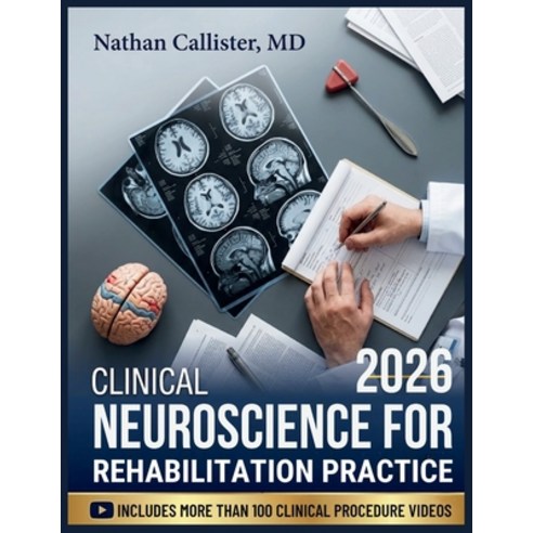 (영문도서)Clinical Neuroscience for Rehabilitation Practice: Foundations in Neuroanatomy ... Paperback, Independently Published, English, 9798198278707