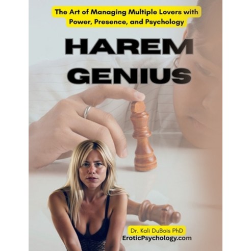 (영문도서)Harem Genius: The Art of Managing Multiple Lovers with Power Presence and Psyc... Paperback, Independently Published, English, 9798270045104