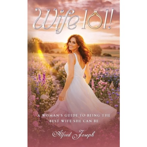 (영문도서)Wife 101! Hardcover, Alfred Joseph, English, 9798256025694