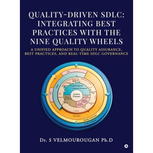 (영문도서)Quality-Driven Sdlc: Integrating Best Practices with the Nine Quality Wheels: A... Hardcover, Notion Press, English, 9798902699491
