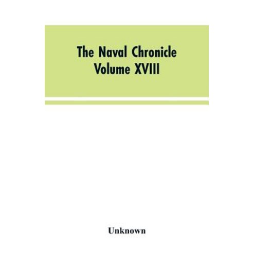 (영문도서)The Naval Chronicle: Volume XVIII July-December 1807: Containing a General and... Paperback, Alpha Edition, English, 9789353603946
