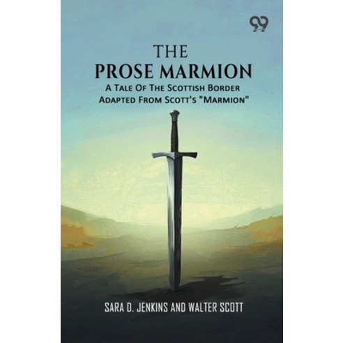 (영문도서)The Prose Marmion: A Tale Of The Scottish Border Adapted From Scott's "Marmion" Paperback, Double 9 Books, English, 9789378308253