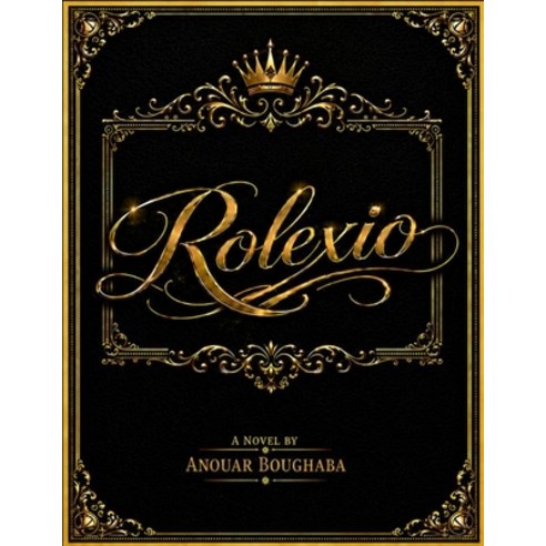 (영문도서)Rolexio: A Psychological Thriller of Power Status and Deception Paperback, Anouar Boughaba, English, 9783000871375