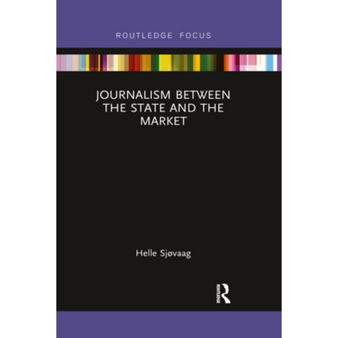 (영문도서)Journalism Between the State and the Market Paperback, Routledge, English, 9781032338439