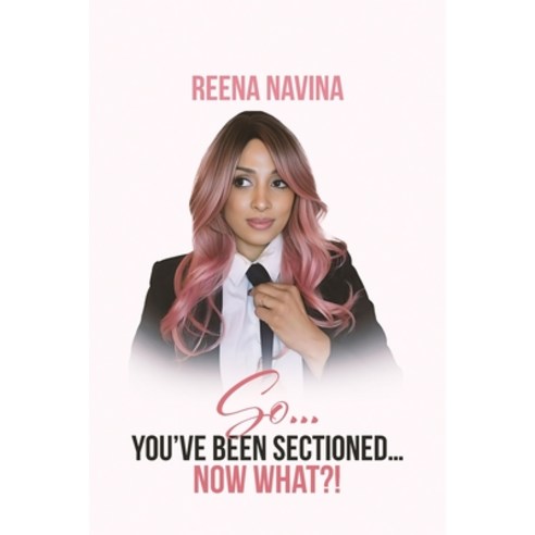 (영문도서)So You've Been Sectioned Now What!? Paperback, Woodbrige Publishers, English, 9781807043667