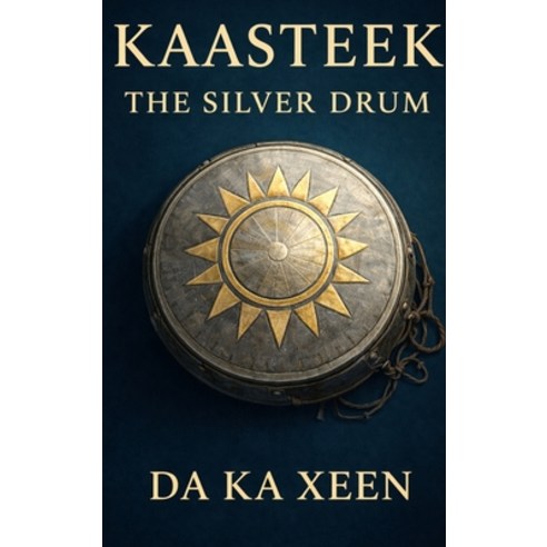 (영문도서)Kaasteek - The Silver Drum Hardcover, Silent Drum Press, English, 9798295545122