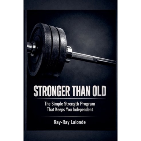 (영문도서)Stronger Than Old Paperback, Ray-Ray LaLonde, English, 9798233290114