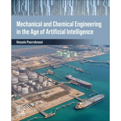 (영문도서)Mechanical and Chemical Engineering in the Age of Artificial Intelligence Paperback, Elsevier, English, 9780443455261