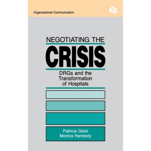 (영문도서)Negotiating the Crisis: Drgs and the Transformation of Hospitals Hardcover, Routledge, English, 9780805804584