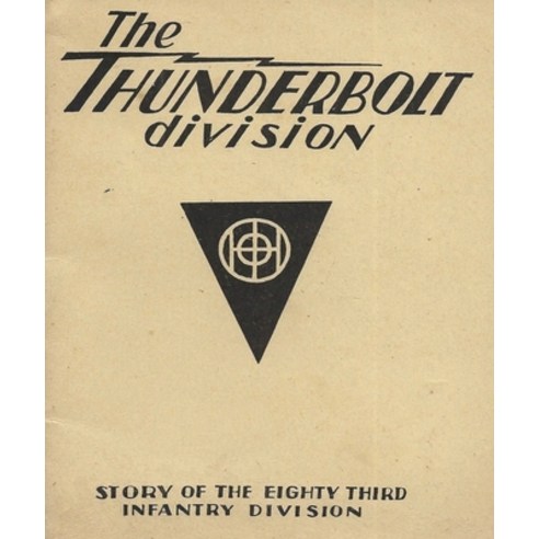 (영문도서)The Thunderbolt Division: The Story Of The 83rd Infantry Division Paperback, History Delivered, English, 9798295531903