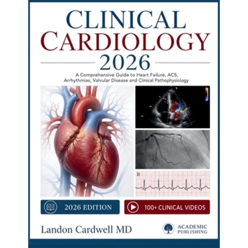 (영문도서)Clinical Cardiology 2026: A Comprehensive Guide to Heart Failure ACS Arrhythmi... Paperback, Independently Published, English, 9798185273890