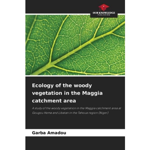 (영문도서)Ecology of the woody vegetation in the Maggia catchment area Paperback, Our Knowledge Publishing, English, 9786630331400