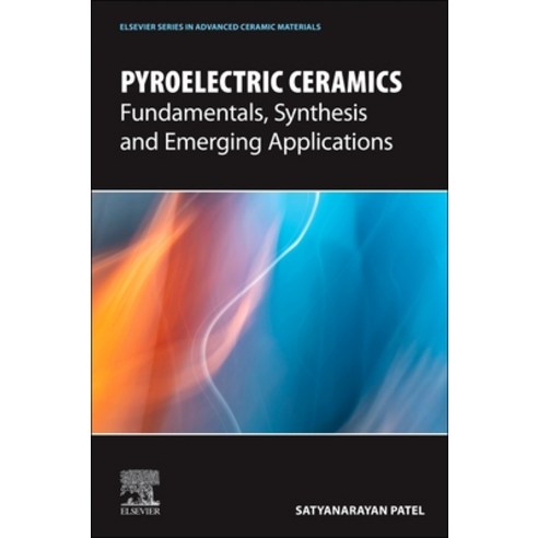 (영문도서)Pyroelectric Ceramics: Fundamentals Synthesis and Emerging Applications Paperback, Elsevier, English, 9780443331381