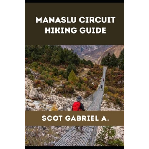 (영문도서)Manaslu Circuit Hiking Guide Paperback, Independently Published, English, 9798197613936