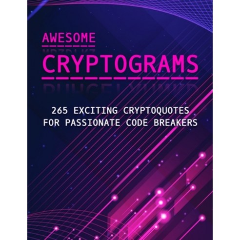 Awesome Cryptograms - 265 Exciting Cryptoquotes for Passionate Code ...