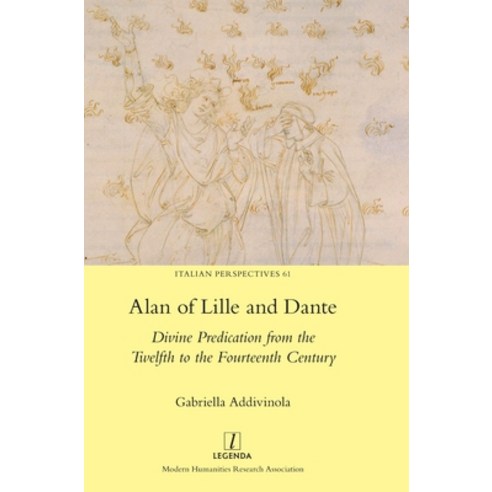 (영문도서)Alan of Lille and Dante: Divine Predication from the Twelfth to the Fourteenth C... Hardcover, Legenda, English, 9781839542206
