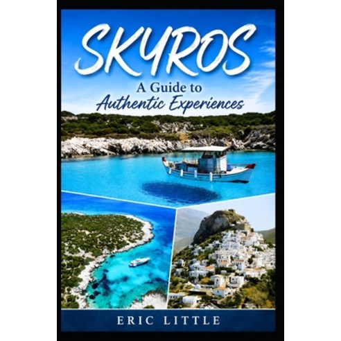 (영문도서)Skyros: A Guide to Authentic Experiences Paperback, Independently Published, English, 9798189126055