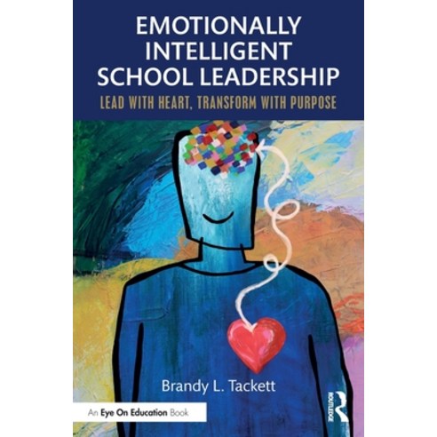 (영문도서)Emotionally Intelligent School Leadership: Lead with Heart Transform with Purpose Paperback, Routledge, English, 9781041151166