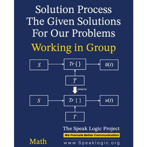 (영문도서)Solution Process Working in Group The Given Solutions for our Problems Math Paperback, Independently Published, English, 9798689284316
