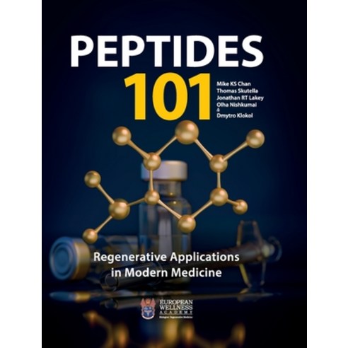 (영문도서)PEPTIDES 101 - Regenerative Applications in Modern Medicine Hardcover, European Wellness Academy, English, 9781662971921