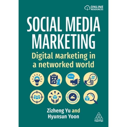 (영문도서)Social Media Marketing: Digital Marketing in a Networked World Hardcover, Kogan Page, English, 9781398623163