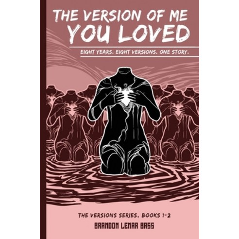 (영문도서)The Version of Me You Loved: Eight Years. Eight Versions. One Story. Paperback, Doubleb Publishing, LLC, English, 9798999704481