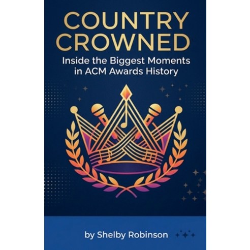 (영문도서)Country Crowned Paperback, Shelby Robinson, English, 9798235545946