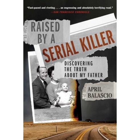 (영문도서)Raised by a Serial Killer: Discovering the Truth about My Father Paperback, Gallery Books, English, 9781982177041