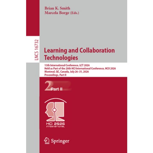 (영문도서)Learning and Collaboration Technologies: 13th International Conference Lct 2026... Paperback, Springer, English, 9783032307804