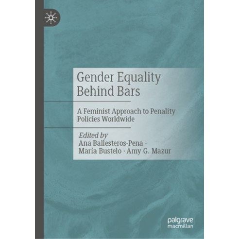 (영문도서)Gender Equality Behind Bars: A Feminist Approach to Penality Policies Worldwide Hardcover, Palgrave MacMillan, English, 9783032083548