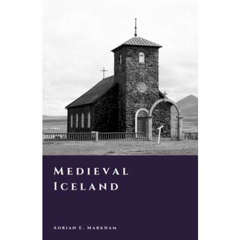 (영문도서)Medieval Iceland: Faith and the Written World Paperback, Independently Published, English, 9798242538818