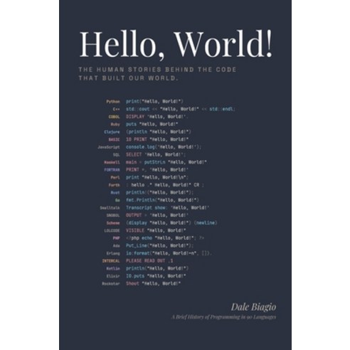(영문도서)Hello World!: A Brief History of Programming in 90 Languages Hardcover, Badger Media LLC, English, 9798995072119