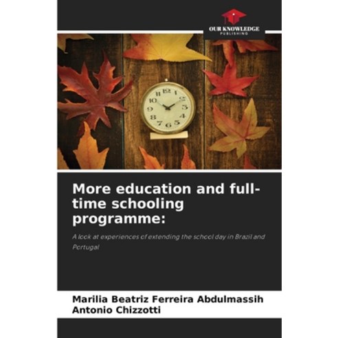 (영문도서)More education and full-time schooling programme Paperback, Our Knowledge Publishing, English, 9786209565694