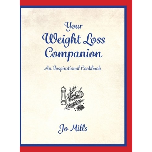 (영문도서)Your Weight Loss Companion: An Inspirational Cookbook Hardcover, FriesenPress, English, 9781038364371