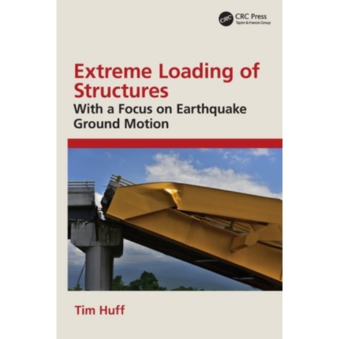 (영문도서)Extreme Loading of Structures: With a Focus on Earthquake Ground Motion Paperback, CRC Press, English, 9781032885490