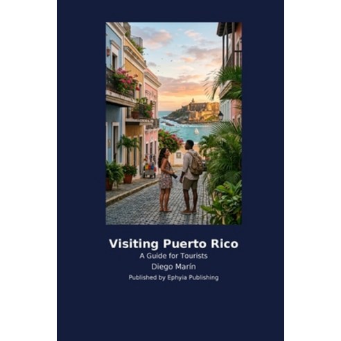 (영문도서)Visiting Puerto Rico Paperback, Ephyia Publishing, English, 9798256035501