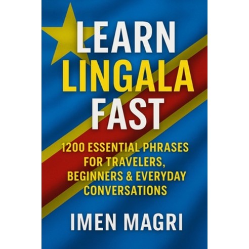 (영문도서)Learn Lingala Fast: 1200 Essential Phrases for Travelers Beginners and Everyda... Paperback, Independently Published, English, 9798276834948