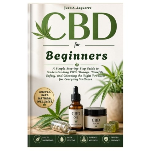 (영문도서)CBD for Beginners: A Simple Step-by-Step Guide to Understanding CBD Dosage Ben... Paperback, Independently Published, English, 9798259416505