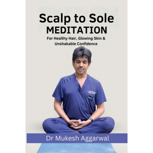 (영문도서)Scalp to Sole Meditation Paperback, Notion Press, English, 9798900545776