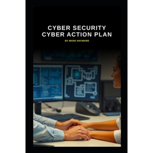 (영문도서)Cyber Security Cyber Action Plan Paperback, Independently Published, English, 9798243037884