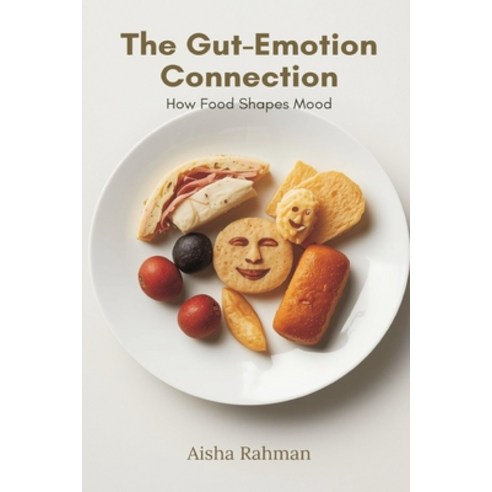 (영문도서)The Gut-Emotion Connection: How Food Shapes Mood Paperback, Mindful Pages, English, 9789374121504