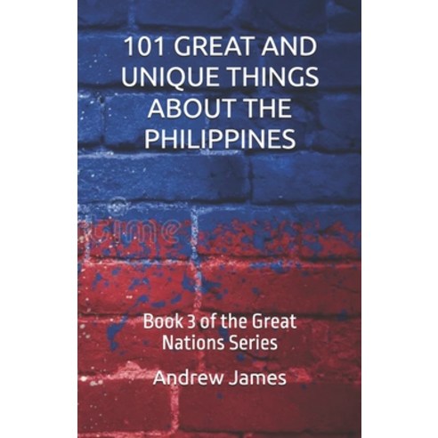 (영문도서)101 Great and Unique Things about the Philippines: Book 3 of the Great Nations S... Paperback, Independently Published, English, 9798277208267