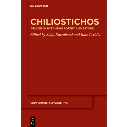 (영문도서)Chiliostichos: Studies in Byzantine Poetry and Beyond Hardcover, de Gruyter, English, 9783112257647