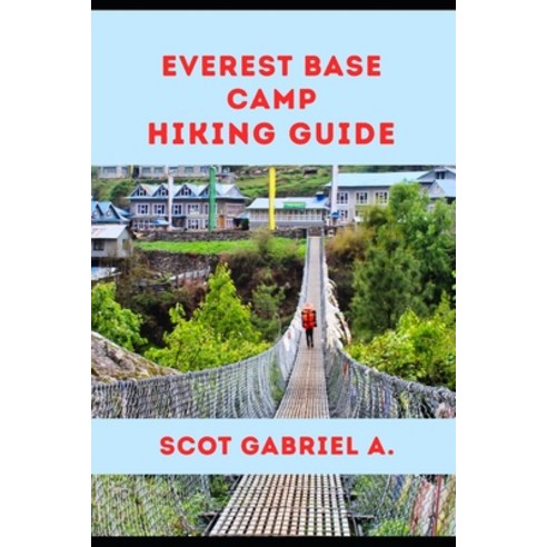 (영문도서)Everest Base Camp Hiking Guide Paperback, Independently Published, English, 9798195272852